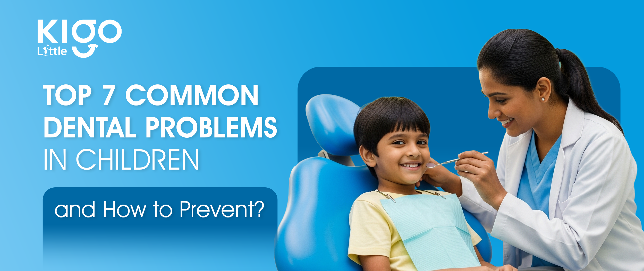 Top-7-Common-Dental-Problems-in-Children-and-How-to-Prevent-Them