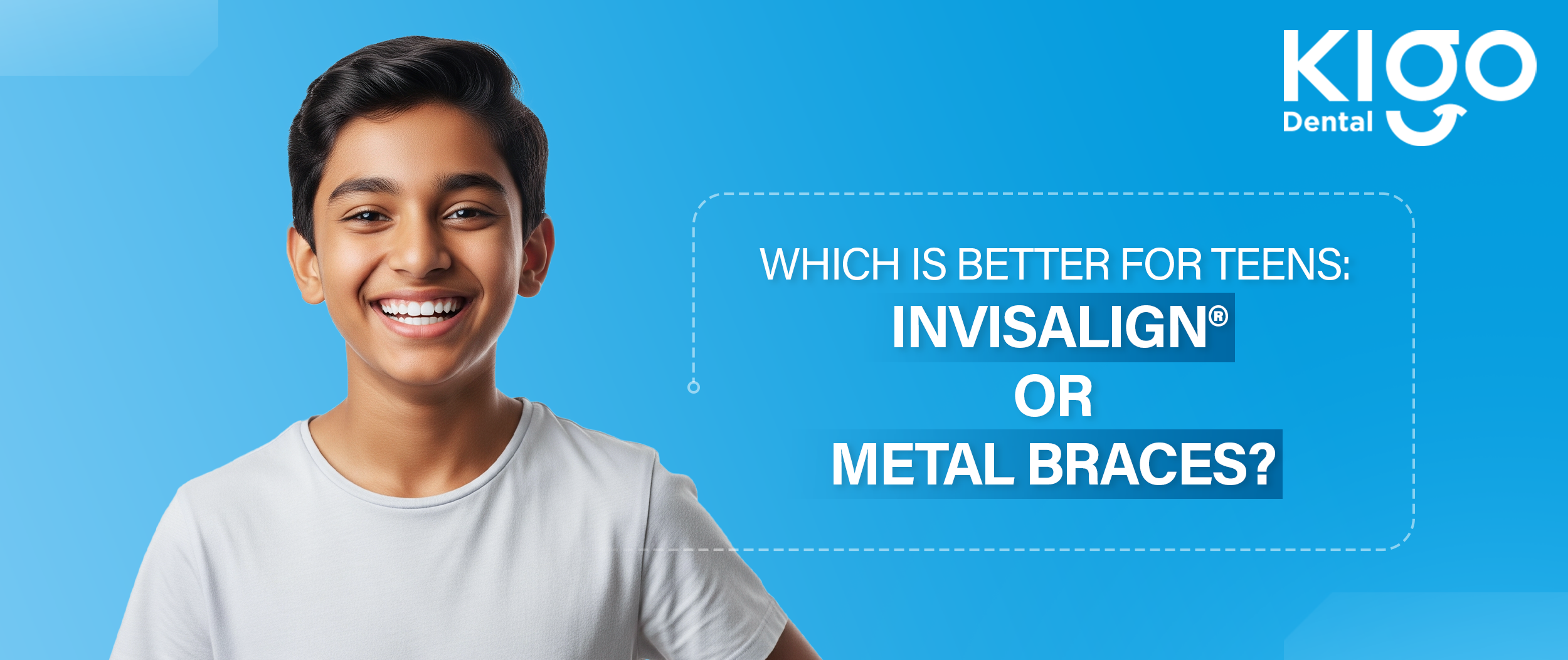Which Is Better for Teens Invisalign or Metal Braces